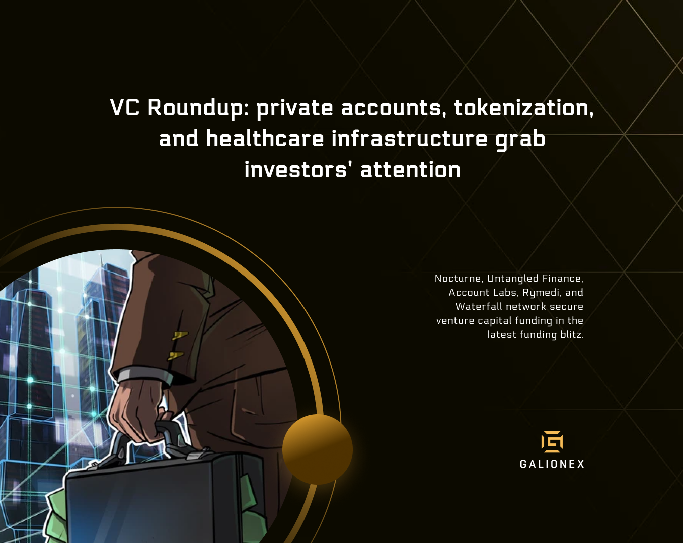 VC Roundup: private accounts, tokenization, and healthcare infrastructure grab investors’ attention