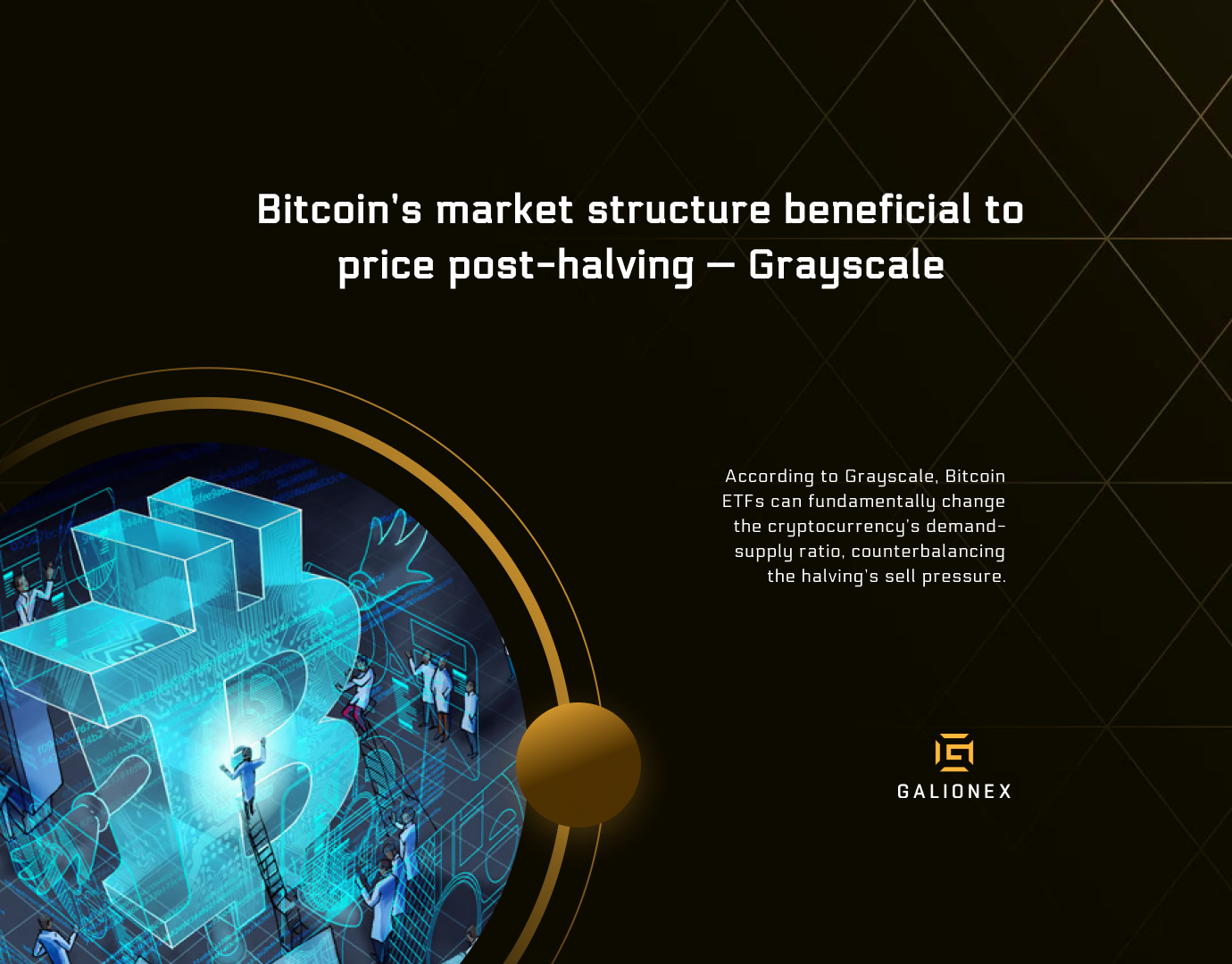 Bitcoin’s market structure beneficial to price post-halving — Grayscale