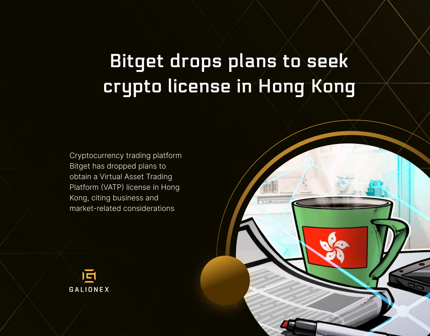 Bitget drops plans to seek crypto license in Hong Kong