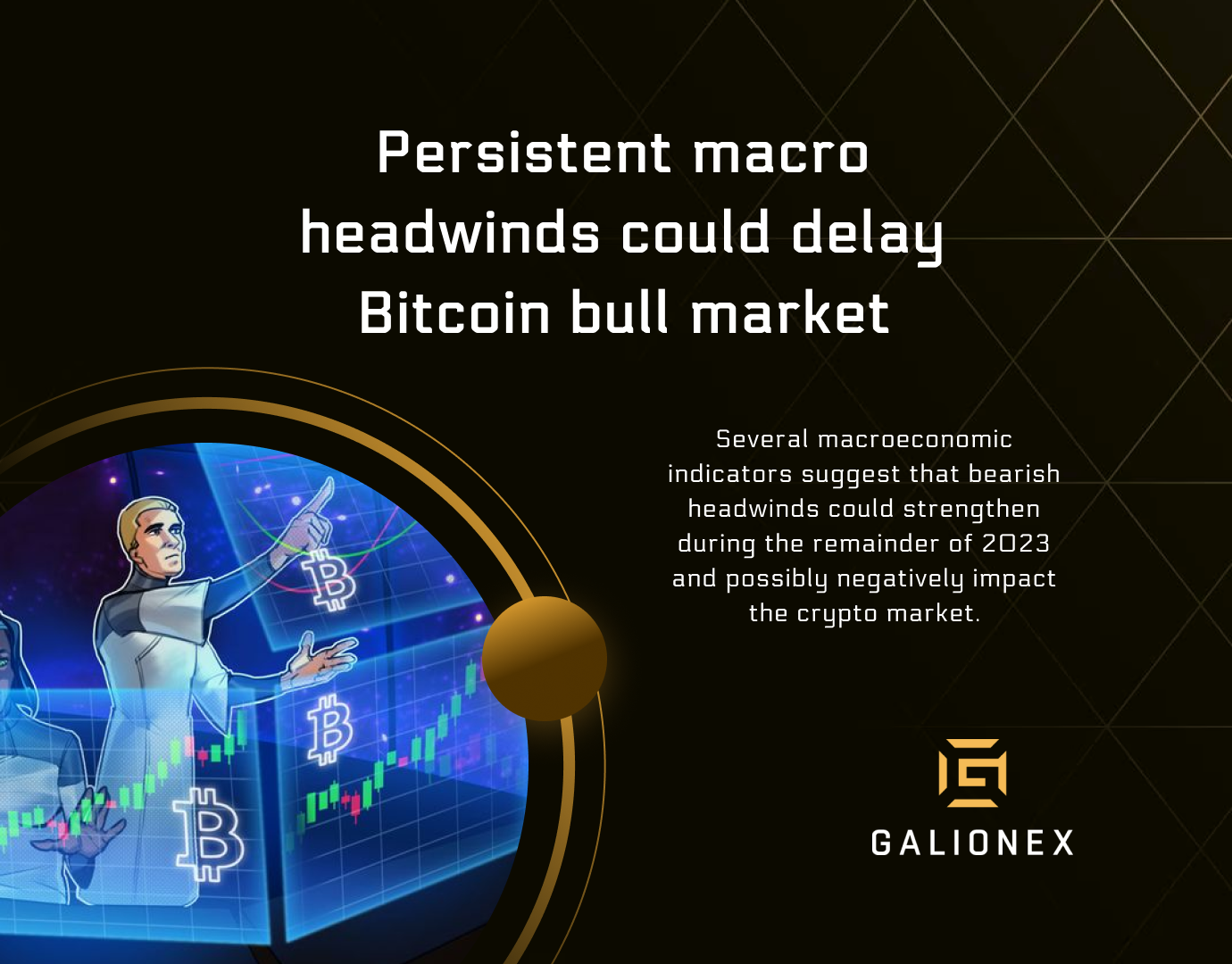 Persistent macro headwinds could delay Bitcoin bull market