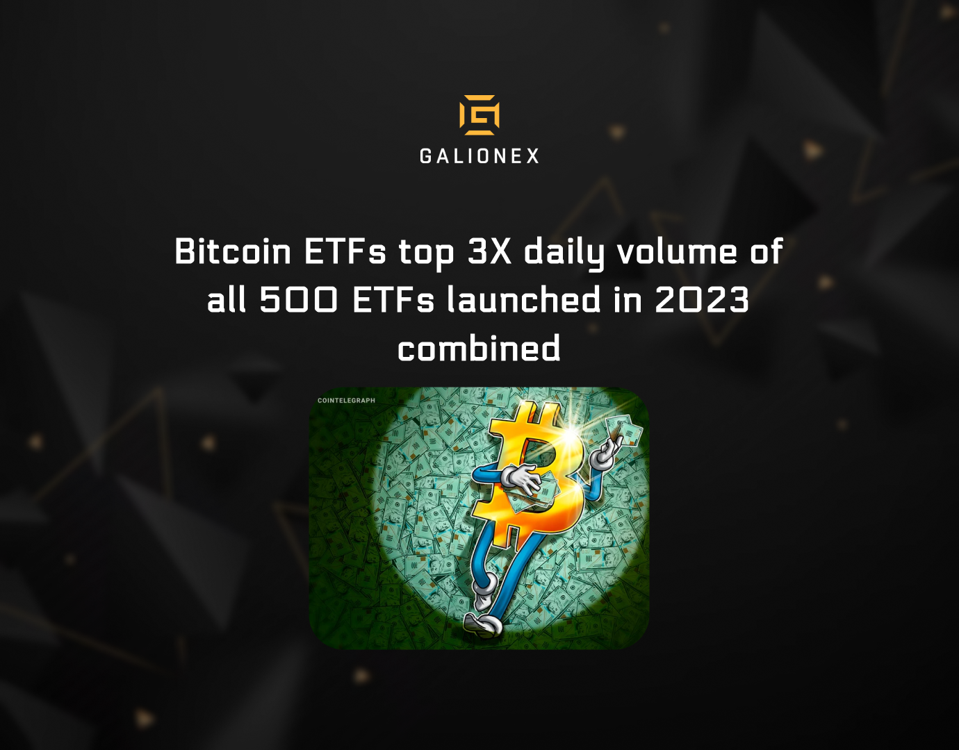 Bitcoin ETFs top 3X daily volume of all 500 ETFs launched in 2023 combined