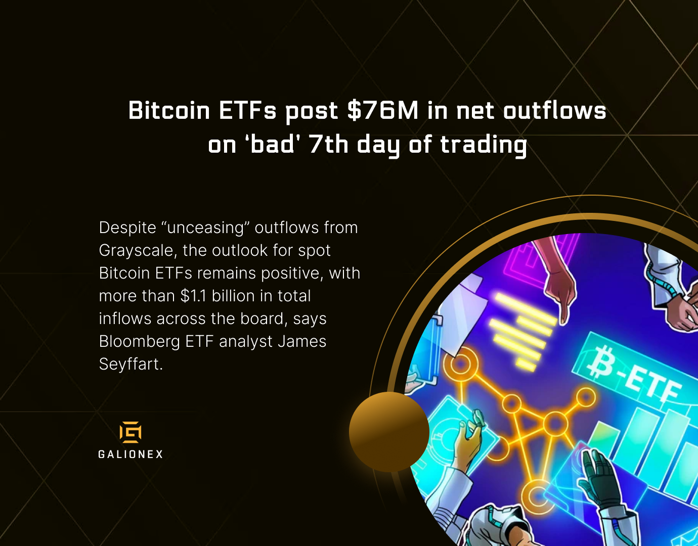 Bitcoin ETFs post $76M in net outflows on ‘bad’ 7th day of trading