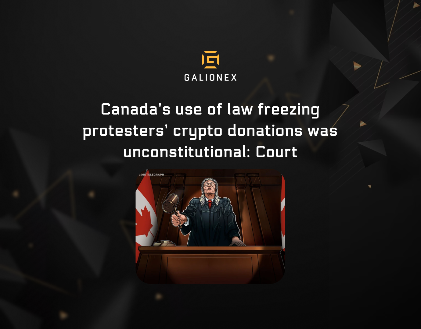 Canada’s use of law freezing protesters’ crypto donations was unconstitutional: Court