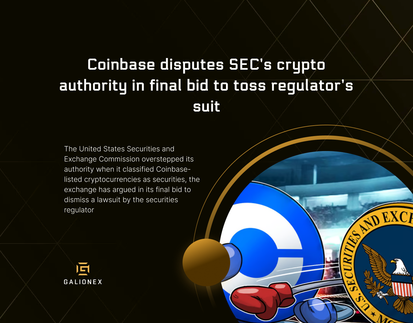 Coinbase disputes SEC’s crypto authority in final bid to toss regulator’s suit