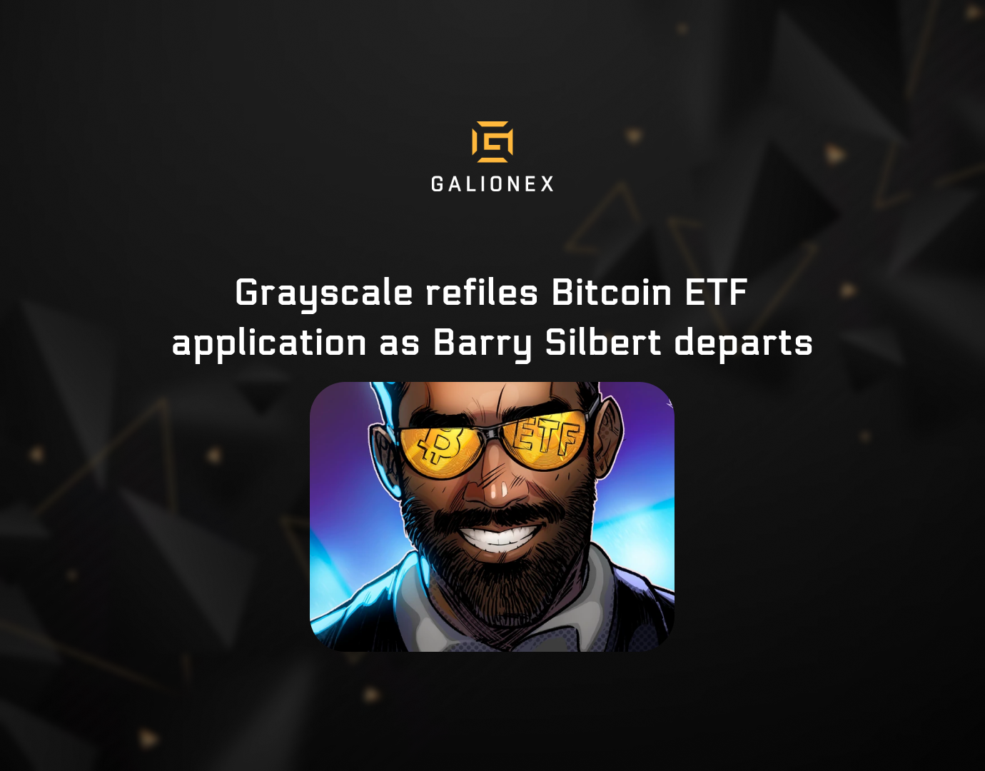 Grayscale refiles Bitcoin ETF application as Barry Silbert departs