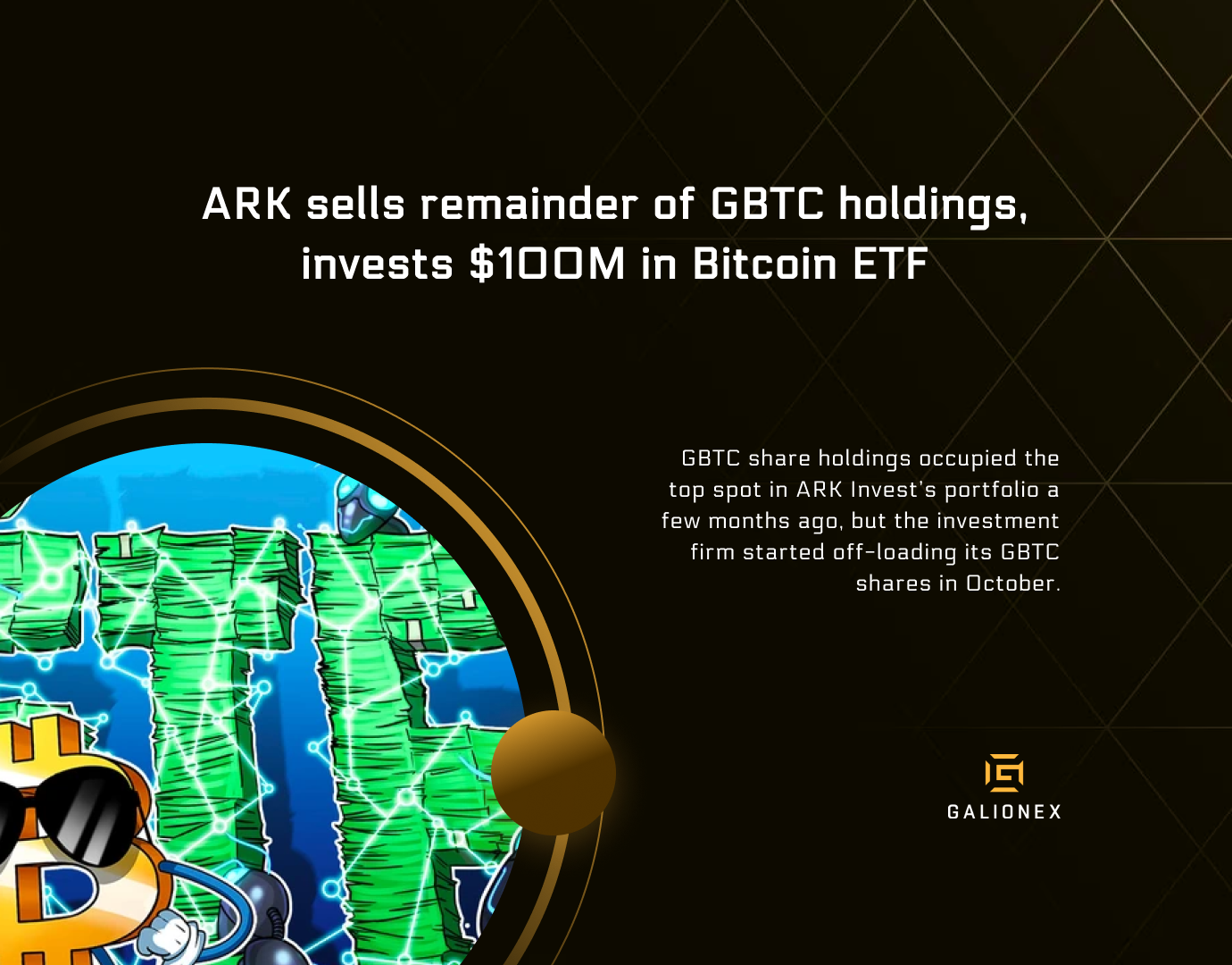 ARK sells remainder of GBTC holdings, invests $100M in Bitcoin ETF